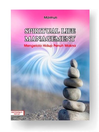 Spiritual Life Management: Mengelola Hidup Penuh Makna