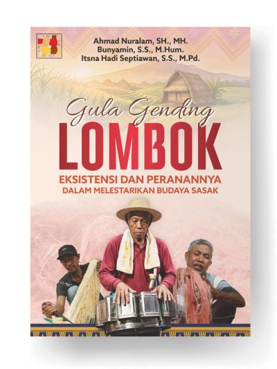 Gula Gending Lombok; Eksistensi dan Peranannya dalam Melestarikan Budaya Sasak